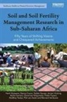 Vanlauwe Bernard, Danny Coyne, Coyne Danny, Nziguheba Generose, Taulya Godfrey, Stefan Hauser... - Soil and Soil Fertility Management Research in Sub-Saharan Africa