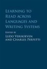 Ludo Verhoeven, Ludo (Radboud Universiteit Nijmegen) Pe Verhoeven, Ludo Perfetti Verhoeven, Charles Perfetti, Charles A. (University of Pittsburgh) Perfetti, Ludo Verhoeven... - Learning to Read Across Languages and Writing Systems