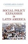 Candelaria Garay, Candelaria (John F. Kennedy School of Gover Garay, Candelaria (John F. Kennedy School of Government Garay - Social Policy Expansion in Latin America