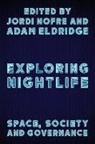 Jordi Eldridge Nofre Mateo, Adam Eldridge, Eldridge Adam, Jordi Nofre Mateo - Exploring Nightlife