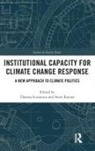 Steve Rayner, Theresa (University of Aalborg Scavenius, Theresa Birgitta Bronnum (University of Scavenius, Theresa Birgitta Bronnum Rayner Scavenius, Theresa Rayner Scavenius, Steve Rayner... - Institutional Capacity for Climate Change Response