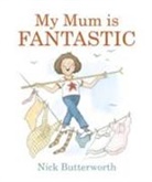 Nick Butterworth, Nick Butterworth - My Mum Is Fantastic