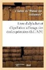 Auteur Du Manuel, Auteur Du Manuel - Livre d alphabet et d epellation