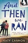 Katy Cannon - And Then We Ran