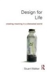 Stuart Walker, Stuart (Lancaster University Walker, Walker Stuart - Design for Life
