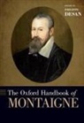 Philippe Desan, Philippe (EDT) Desan, Philippe Desan, Desan Philippe - The Oxford Handbook of Montaigne