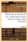 Pierre Chabat, Chabat-p - Batiments de chemins de fer: