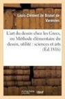 De brunel de varenne, Louis-Clement de Brunel de Varennes, Louis-Clément de Brunel de Varennes, de Brunel de Varennes-L-C, de Brunel de Varennes-L-C - L art du dessin chez les grecs,
