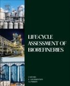 Edgard Gnansounou, Edgard (Professor Gnansounou, Edgard (Professor of Modelling and Pla Gnansounou, Edgard Pandey Gnansounou, Ashok Pandey, Edgard Gnansounou... - Life-Cycle Assessment of Biorefineries