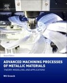Wit Grzesik, Wit (Professor of Mechanical Engineering Grzesik, Grzesik Wit - Advanced Machining Processes of Metallic Materials