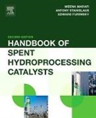 Edward Furimsky, Furimsky Edward, Meena Marafi, Meena Furimsky Marafi, Marafi Meena, A. Stanislaus... - Handbook of Spent Hydroprocessing Catalysts