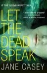 Jane Casey - Let the Dead Speak