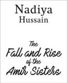 Nadiya Hussain, Hussain Nadiya - The Fall and Rise of the Amir Sisters