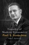 Professor Roger E. Backhouse, Professor Roger E. (Professor of the Hi Backhouse, Roger E. Backhouse, Backhouse Roger E. - Founder of Modern Economics: Paul A. Samuelson