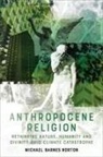 Michael Barnes Norton, Michael Barnes (University of Arkansas) Norton, NORTON MICHAEL - Anthropocene Religion