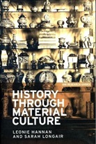 Dr. Leonie Longair Hannan, Leonie Hannan, Leonie Longair Hannan, Sarah Longair, Longair Sarah - History Through Material Culture