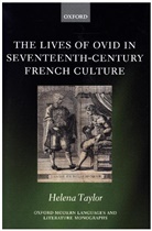 Helena Taylor, Helena (University of Exeter) Taylor, Taylor Helena - Lives of Ovid in Seventeenth-Century French Culture