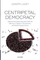 Joseph Lacey, Joseph (Junior Research Fellow in Politics Lacey, Lacey Joseph - Centripetal Democracy