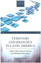Kent Eaton, Kent (Professor of Politics Eaton - Territory and Ideology in Latin America