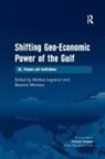 Momani, Bessma Momani, Matteo Legrenzi, Matteo (University of Ottawa Legrenzi - Shifting Geo-Economic Power of the Gulf