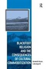 Lokensgard, Kenneth Hayes Lokensgard - Blackfoot Religion and the Consequences of Cultural Commoditization