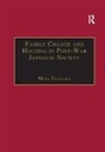 Izuhara, Misa Izuhara, Misa (University of Bristol UK) Izuhara, Izuhara Misa - Family Change and Housing in Post-War Japanese Society