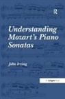 Irving, John Irving - Understanding Mozart''s Piano Sonatas
