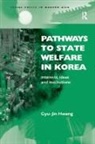 Hwang, Gyu-Jin Hwang, Hwang Gyu-Jin - Pathways to State Welfare in Korea