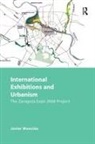 Monclus, Javier Monclus, Javier Monclús - International Exhibitions and Urbanism