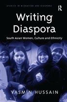 Hussain, Yasmin Hussain, Hussain Yasmin - Writing Diaspora