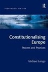 Longo, Michael Longo, Longo Michael - Constitutionalising Europe