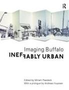 Paeslack, Miriam Paeslack, Paeslack Miriam - Ineffably Urban: Imaging Buffalo