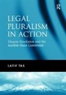 Tas, Latif Tas - Legal Pluralism in Action