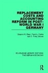 Frank Clarke, Frank L. Clarke, Clarke Frank, Graeme Dean, Graeme Clarke Dean, Graeme W. Dean... - Replacement Costs and Accounting Reform in Post-World War I Germany