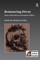 Michael St John - Romancing Decay