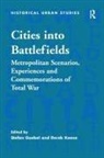Stefan Goebel, Stefan Keene Goebel, Stefan Goebel, Derek Keene, Derek (London School of Economics and Political Science) Keene - Cities Into Battlefields