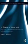 Robert Hartman, Robert (Mayo Clinic Hartman, Robert J. Hartman - In Defense of Moral Luck