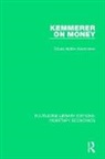 Edwin Walter Kemmerer, Edwin Walter (Author Deceased 1994. No S Kemmerer, Kemmerer Edwin Walter - Kemmerer on Money