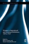 Myriam Rogers Boussahba-Bravard, Rebecca (Universite Paris Descartes Rogers, Rebecca (University of Missouri-St. Louis Rogers, Rebecca Boussahba-Bravard Rogers, Myriam Boussahba-Bravard, Myriam (Universite Paris Diderot Boussahba-Bravard... - Women in International and Universal Exhibitions, 18761937