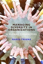 Mar!a Del Carmen Triana, Mar¡a del Carmen Triana, Maria Triana, María Triana, Maria Del Carmen Triana - Managing Diversity in Organizations