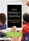 Troy Hicks, Troy (Central Michigan University Hicks, Hicks Troy, Jeremy Hyler, Jeremy (Fulton Middle School Hyler, Jeremy Hicks Hyler... - From Texting to Teaching