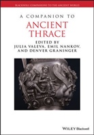 Denver Graninger, Emil Nankov, J Valeva, Julia Valeva, Julia (Bulgarian Academy of Sciences Valeva, Julia Nankov Valeva... - Companion to Ancient Thrace