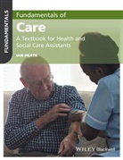 I Peate, Ian Peate, Ian (School of Nursing and Midwifery) Peate - Fundamentals of Care