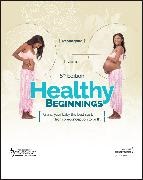 Blake, Jennifer Blake, Jennifer (MD Frcsc Chief Executive Officer Sogc Ottawa Ontario) Blake, Schuurmans, Nan Schuurmans, … - Healthy Beginnings Giving Your Baby the Best Start, From Preconception to Birth