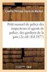 Camille Philippe Dayre de Mailhol, Dayre de Mailhol-C, Dayre de Mailhol-C - Petit manuel de police, a l usage