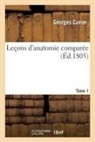 Georges Cuvier, Cuvier-g - Lecons d anatomie comparee. tome 1