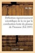 Durr, Dürr, Durr-c - Definition rigoureusement Scientifique de la vie par la et