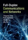 Zhu Han, Zhu (University of Houston) Han, Yonghui Li, Yonghui (University of Sydney) Li, Li Yonghui, Lingyang Song... - Full-Duplex Communications and Networks
