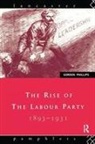 Phillips, Gordon Phillips - Rise of the Labour Party 1893-1931
