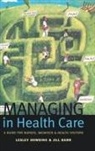 Jill Barr, Mrs Jill (University of Wolverhampton) Barr, DOWDING, Lesley Dowding, Lesley Barr Dowding, Miss Lesley (Coventry University) Dowding... - Managing in Health Care